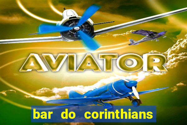 bar do corinthians em fortaleza